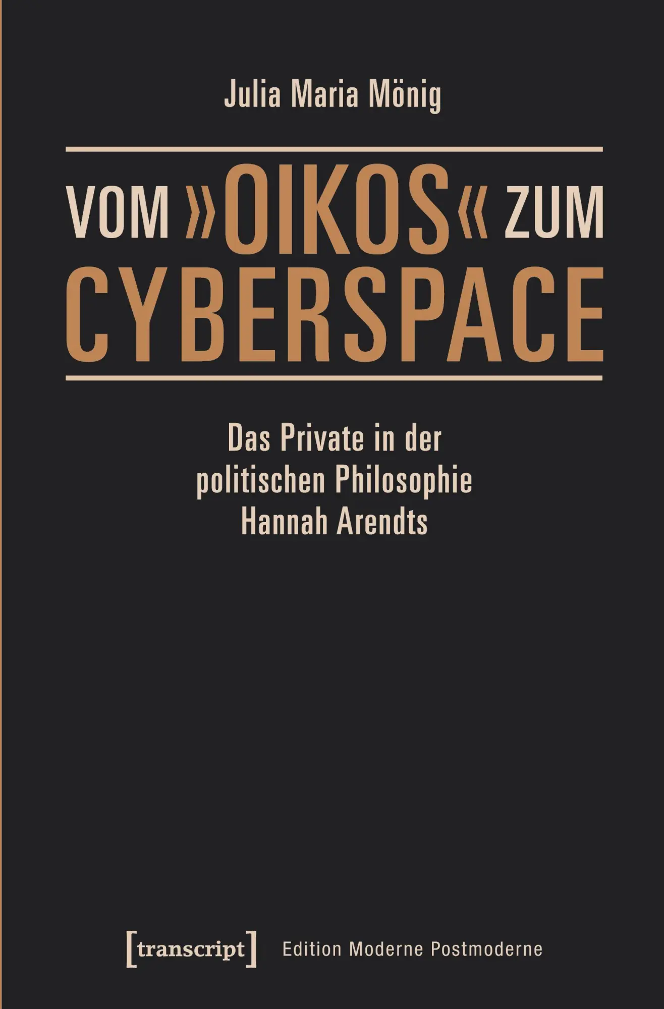 Cover: 9783837640052 | Vom 'oikos' zum Cyberspace | Julia Maria Mönig | Taschenbuch | 222 S.