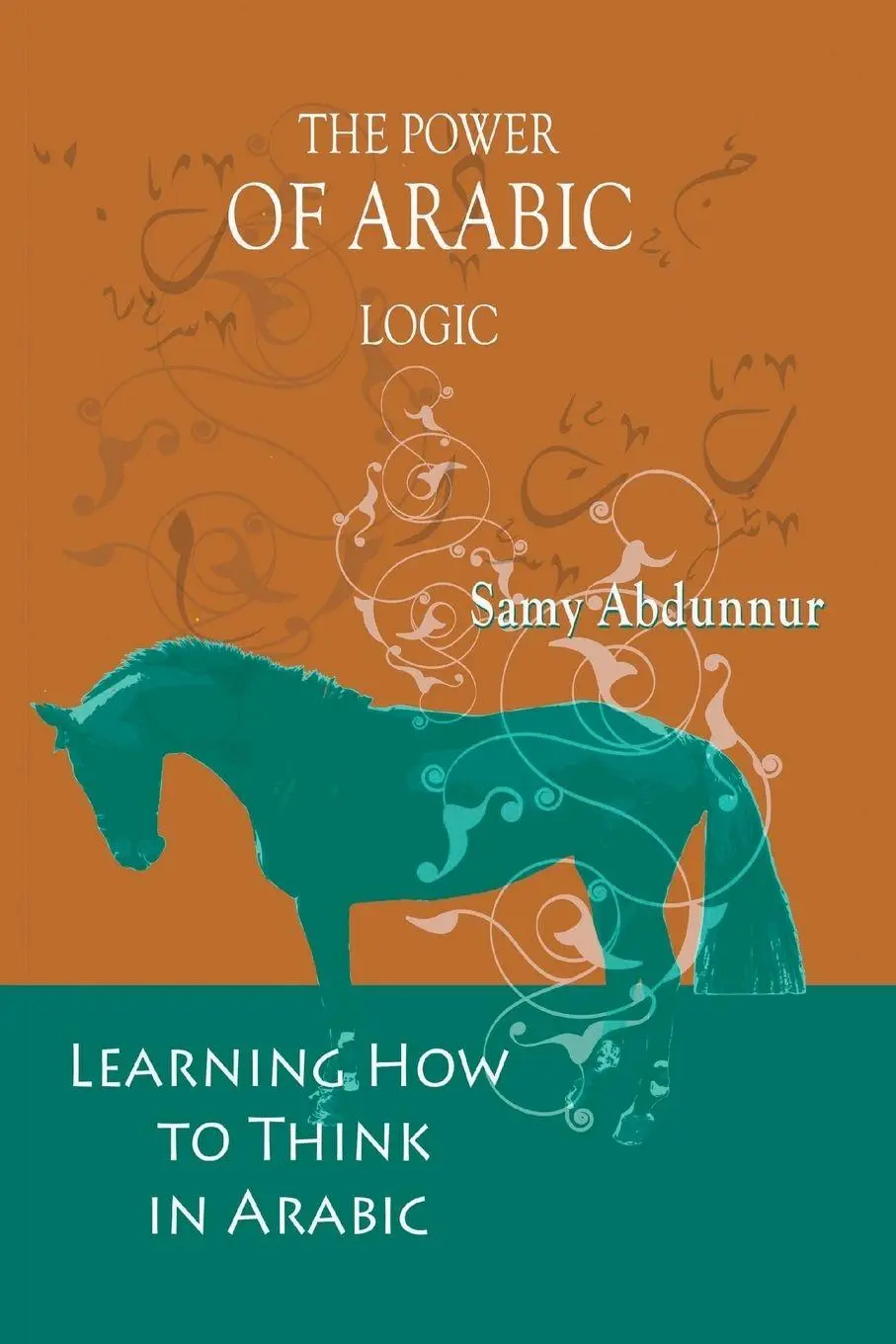 Cover: 9781618970152 | The Power of Arabic Logic | Learning How to Think in Arabic | Abdunnur
