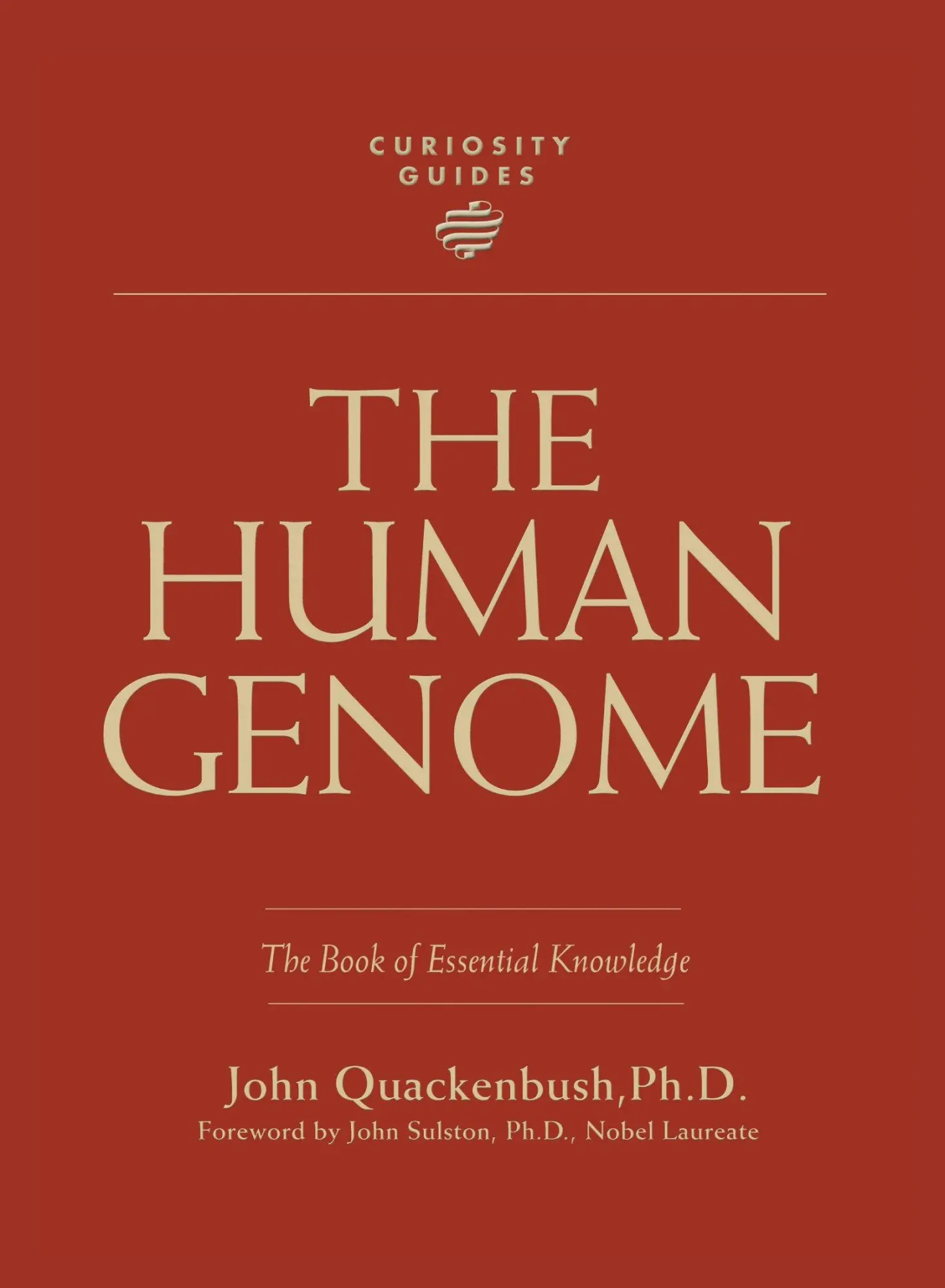 Cover: 9781936140152 | Curiosity Guides: The Human Genome | John Quackenbush | Buch | 2011 Cover: 9781936140152 | Curiosity Guides: The Human Genome | John Quackenbush | Buch | 2011