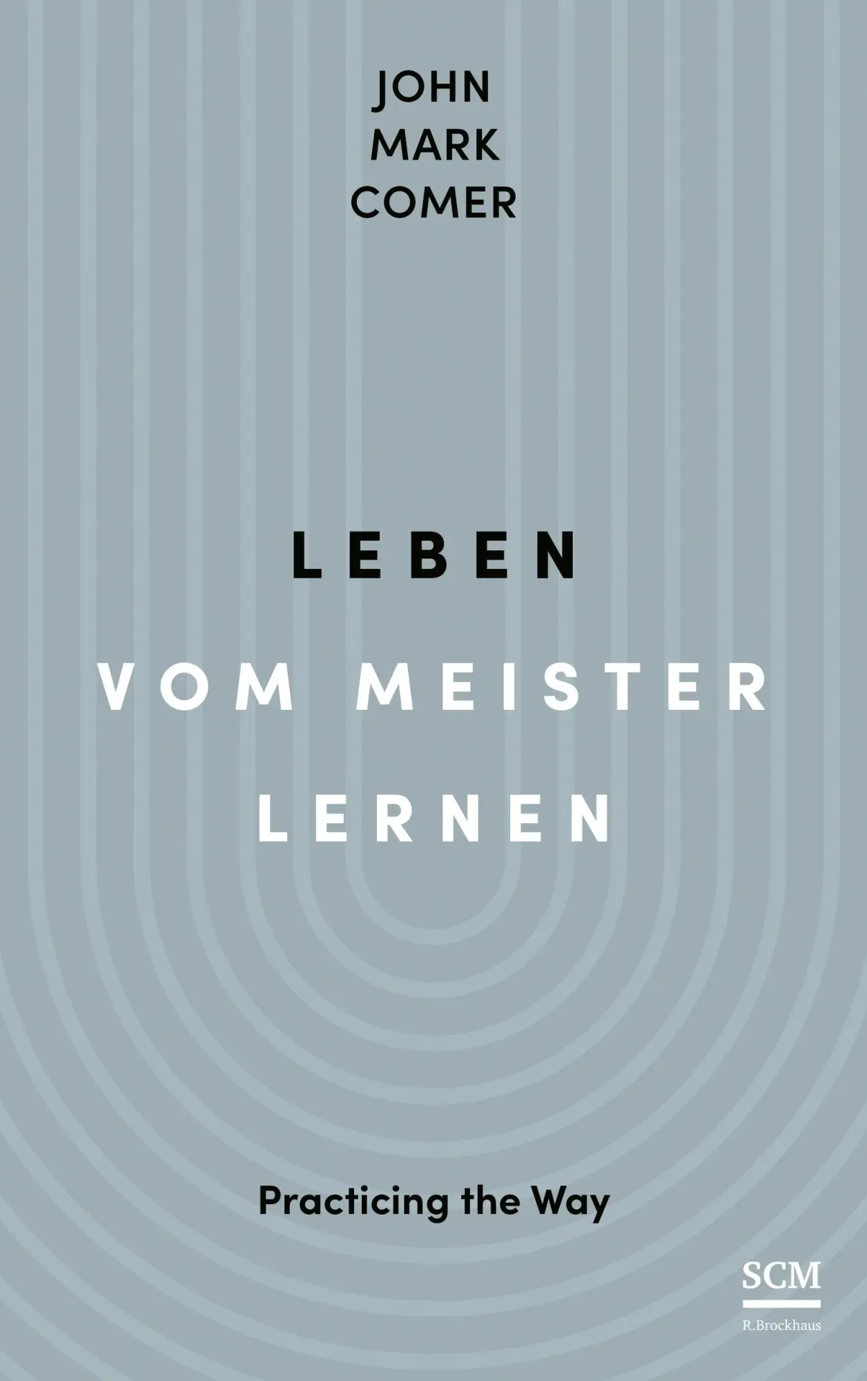 Cover: 9783417010152 | Leben vom Meister lernen | Practicing the Way | John Mark Comer | Buch