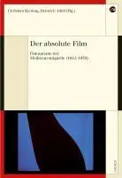 Cover: 9783034010252 | Der absolute Film | Christian Kiening | Taschenbuch | 512 S. | Deutsch