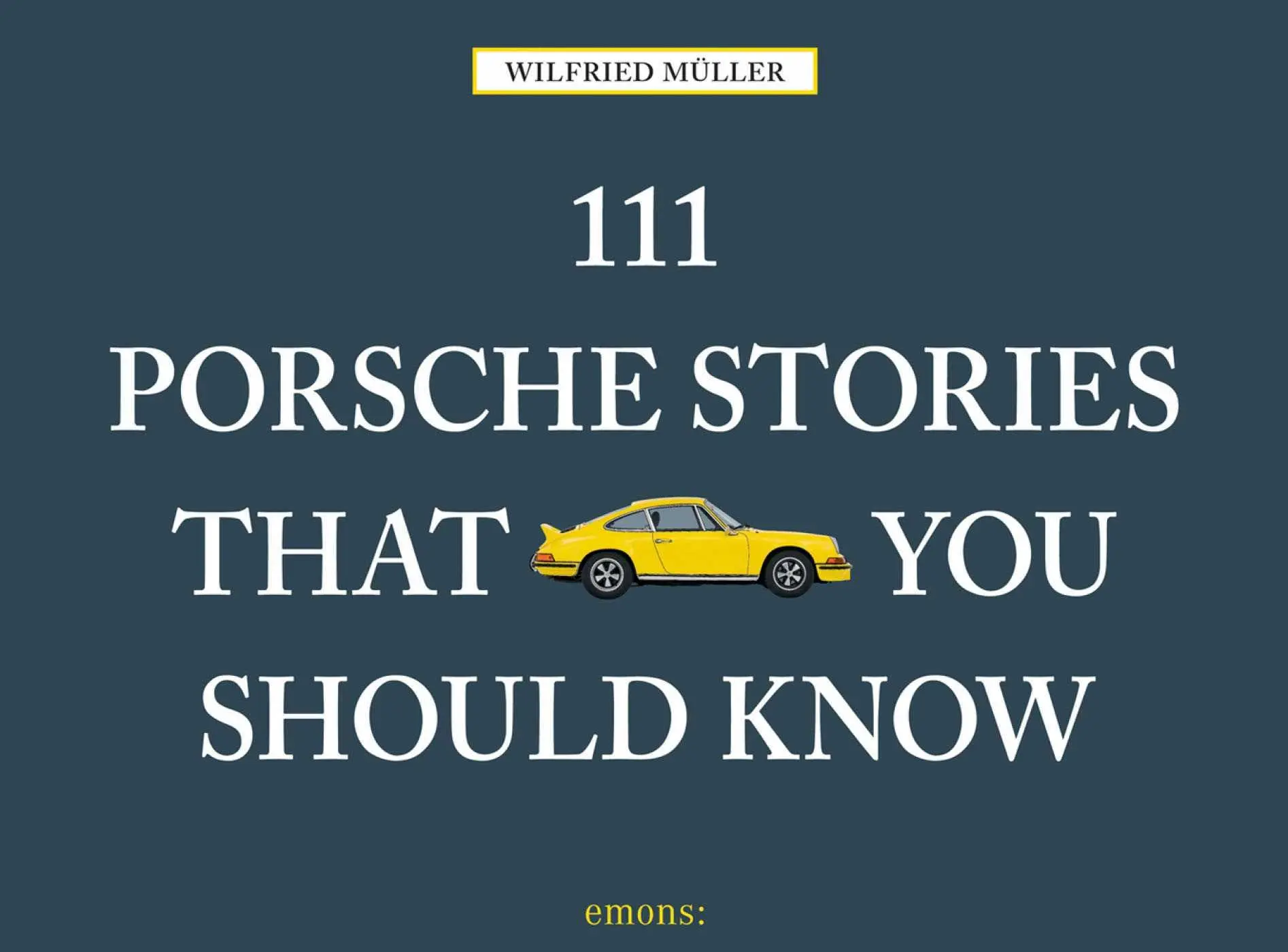 Cover: 9783740800352 | 111 Porsche Stories that you should know | Wilfried Müller | Buch
