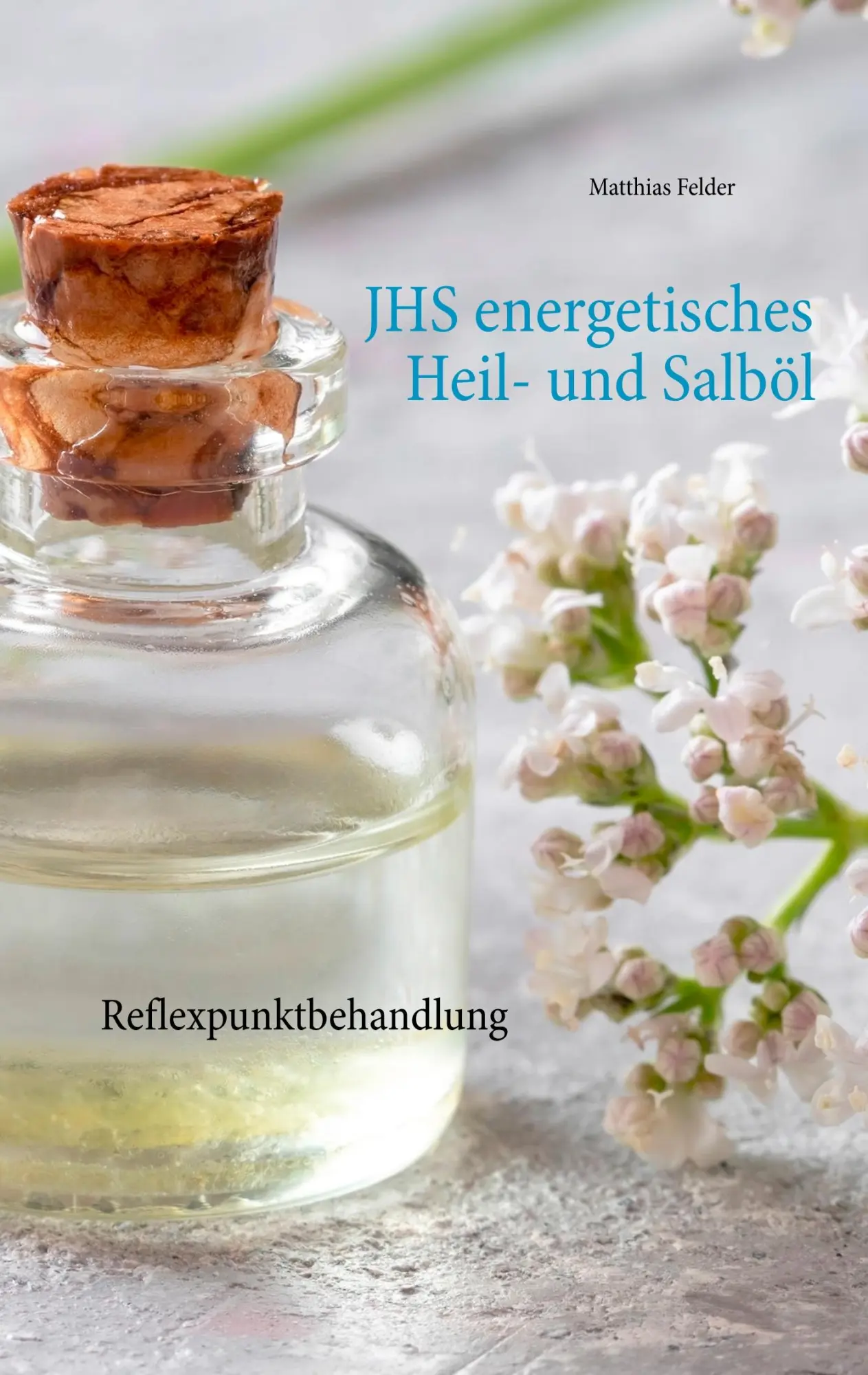 Cover: 9783751930352 | JHS energetisches Heil- und Salböl | Reflexpunktbehandlung | Felder