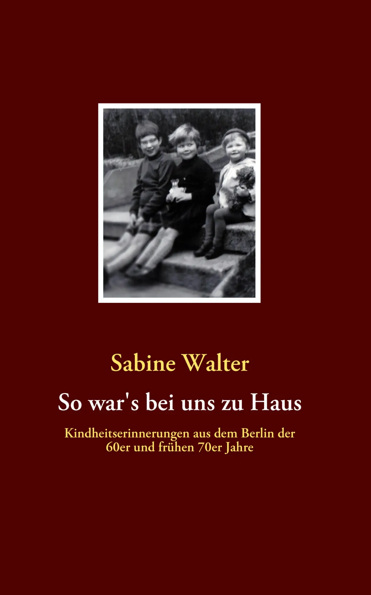 Cover: 9783837090352 | So war's bei uns zu Haus | Sabine Walter | Taschenbuch | 148 S. | 2009