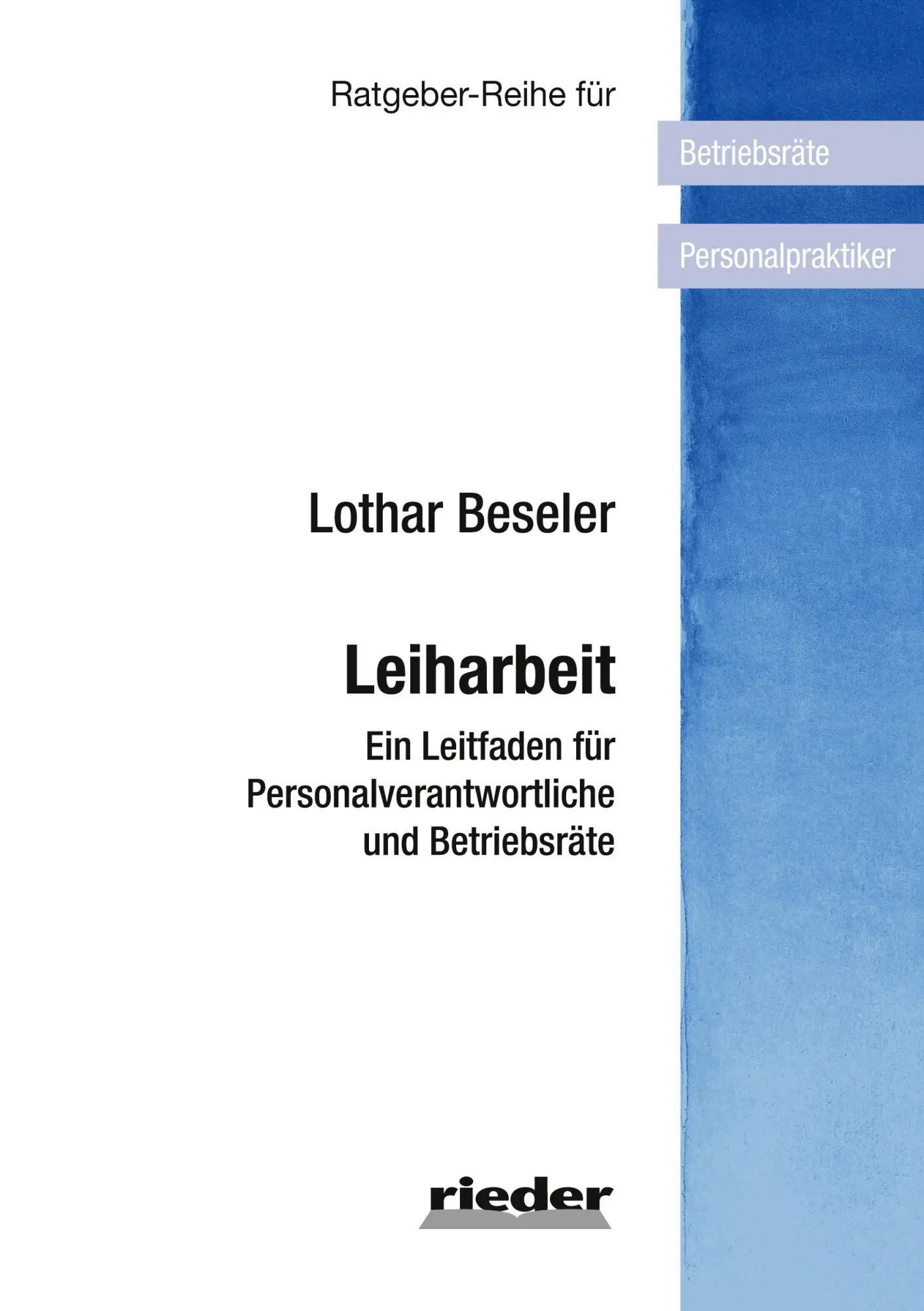 Cover: 9783949340352 | Leiharbeit | Lothar Beseler | Taschenbuch | Ratgeber | 232 S. | 2023