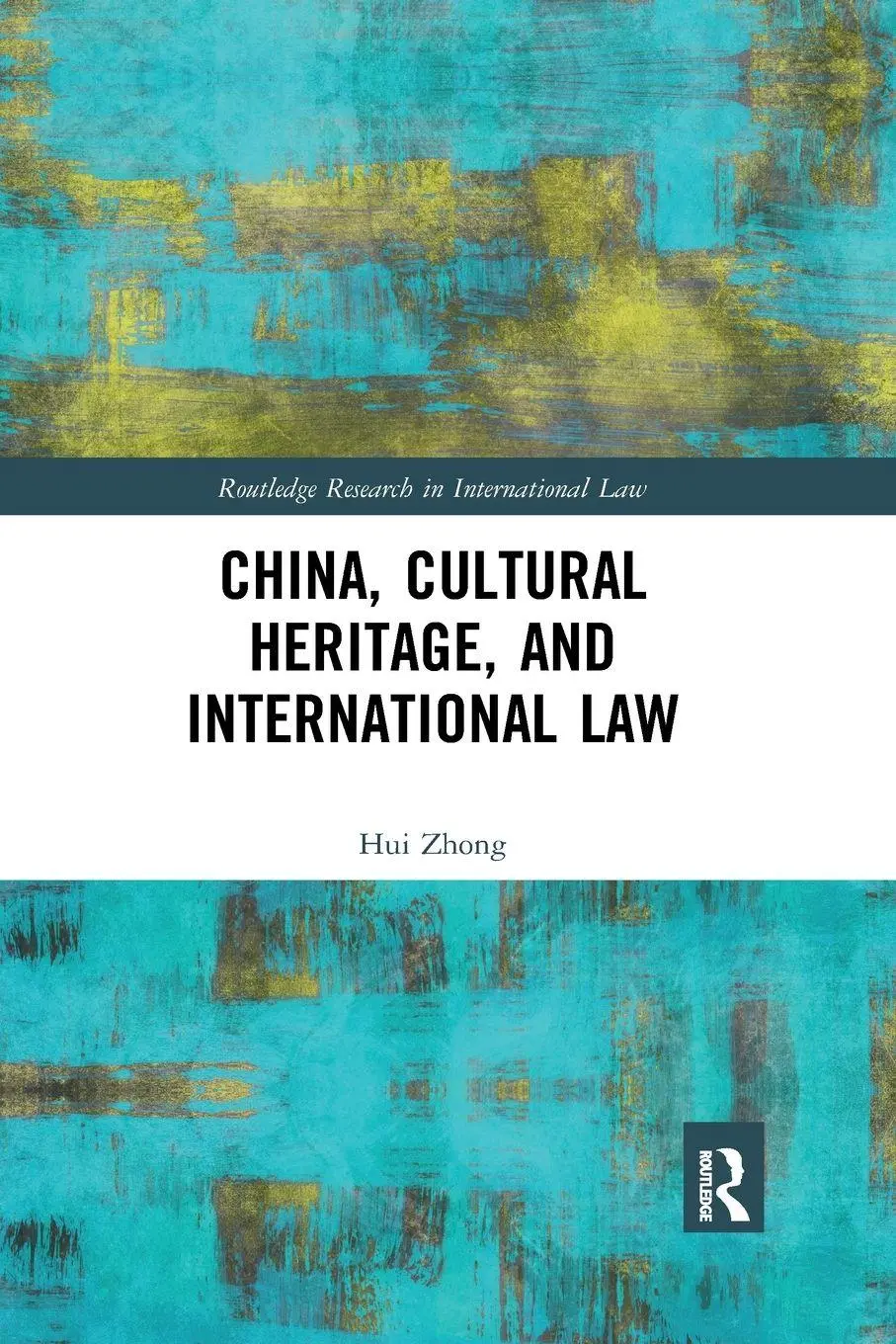 Cover: 9780367890452 | China, Cultural Heritage, and International Law | Hui Zhong | Buch