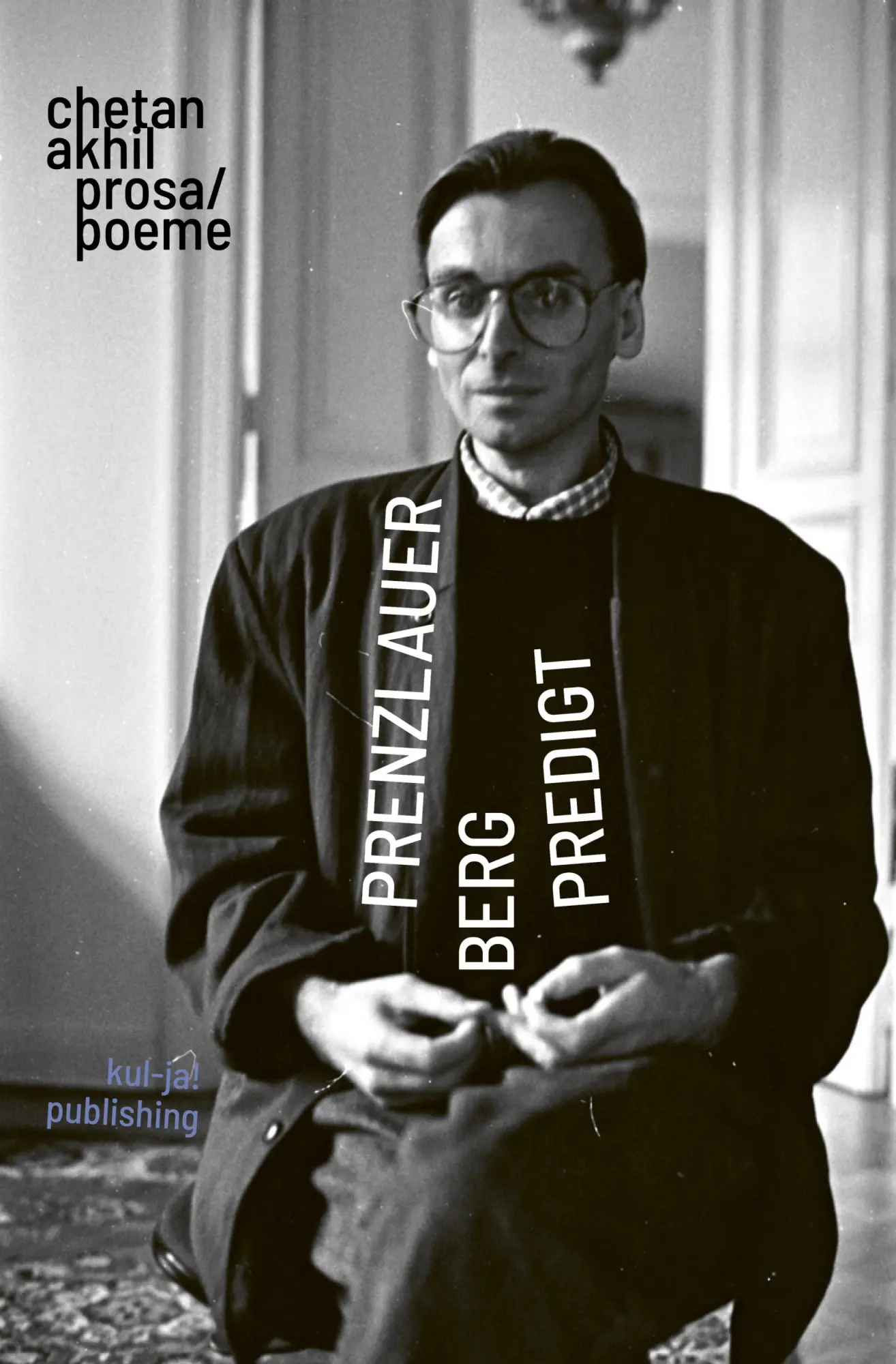 Cover: 9783949260452 | Prenzlauerbergpredigt | Chetan Akhil | Taschenbuch | 140 S. | Deutsch