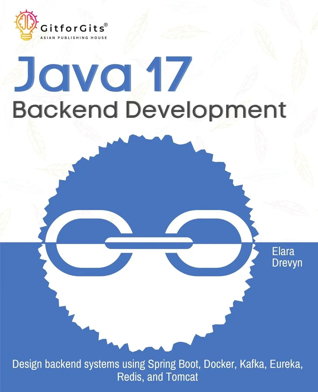 Cover: 9788197950452 | Java 17 Backend Development | Elara Drevyn | Taschenbuch | Englisch