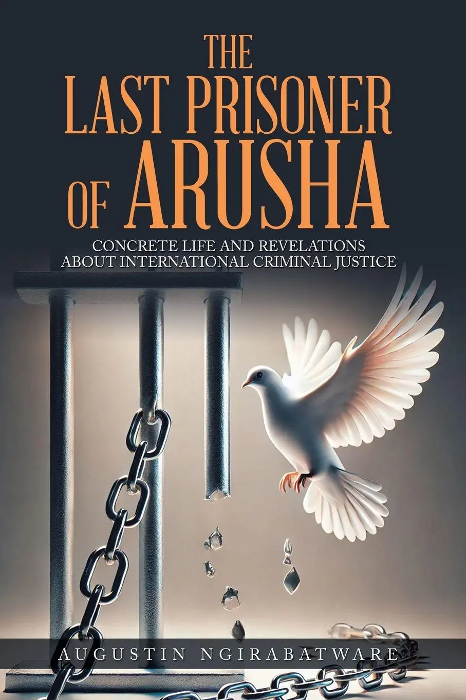 Cover: 9798823090452 | THE LAST PRISONER OF ARUSHA | Augustin Ngirabatware | Taschenbuch