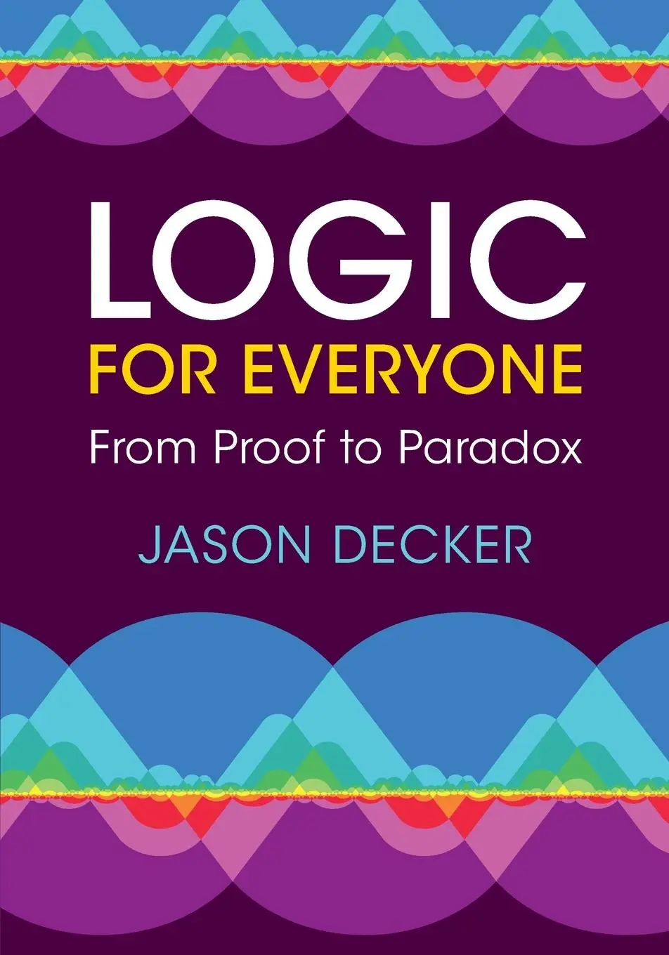 Cover: 9781009220552 | Logic for Everyone | Jason Decker | Taschenbuch | Englisch | 2025