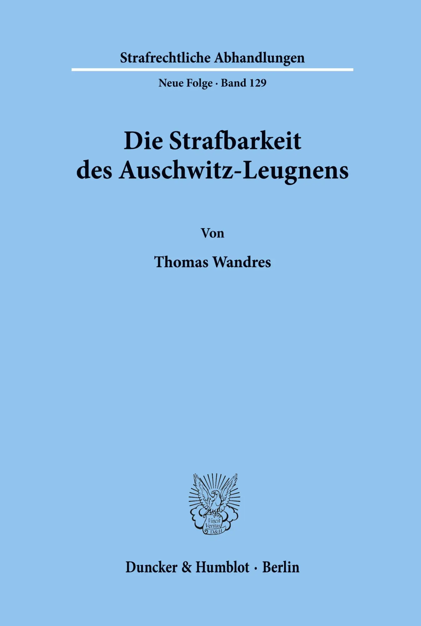 Cover: 9783428100552 | Die Strafbarkeit des Auschwitz-Leugnens. | Thomas Wandres | Buch