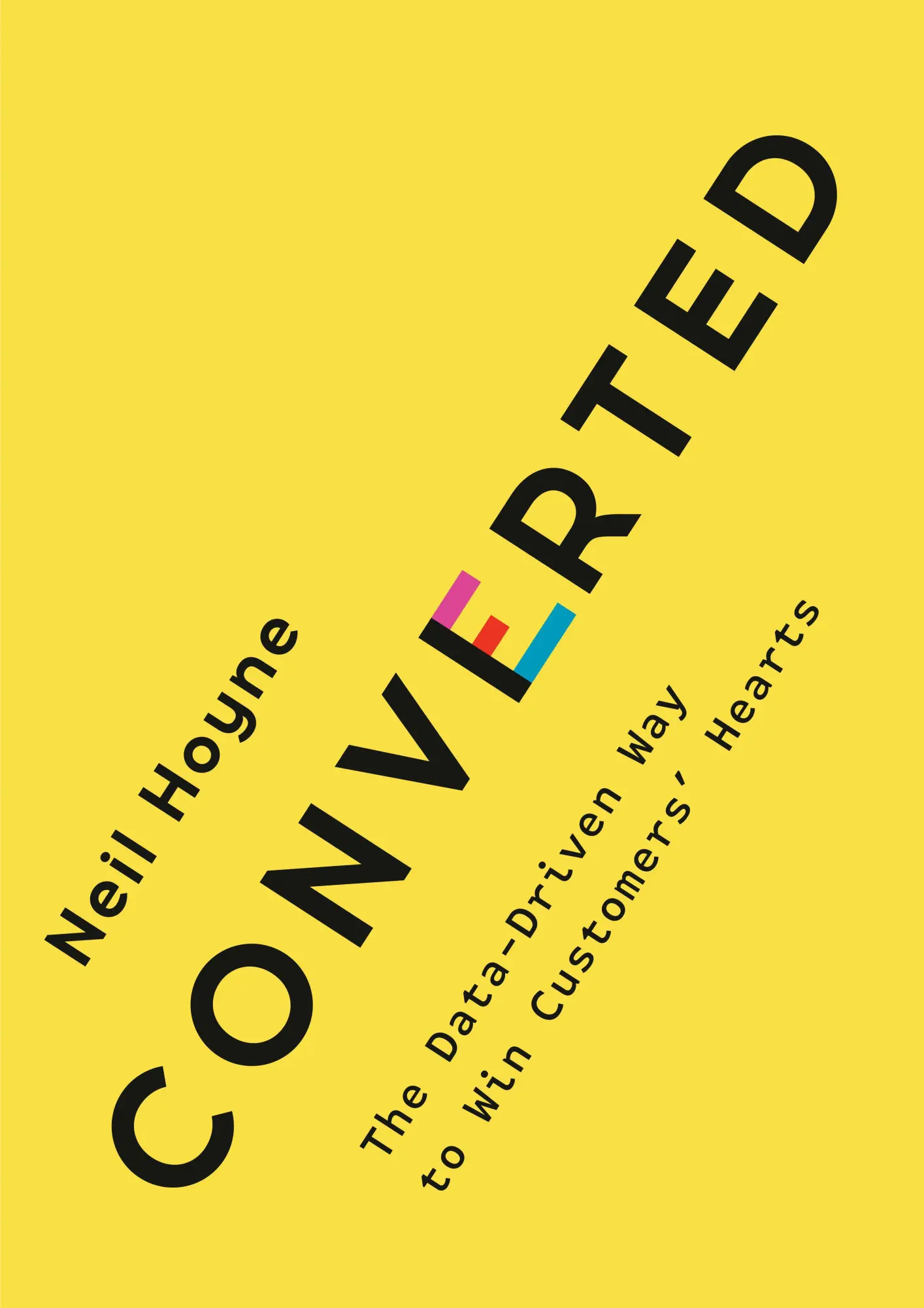 Cover: 9780593420652 | Converted: The Data-Driven Way to Win Customers' Hearts | Neil Hoyne