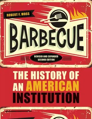 Cover: 9780817320652 | Barbecue | The History of an American Institution | Robert F Moss