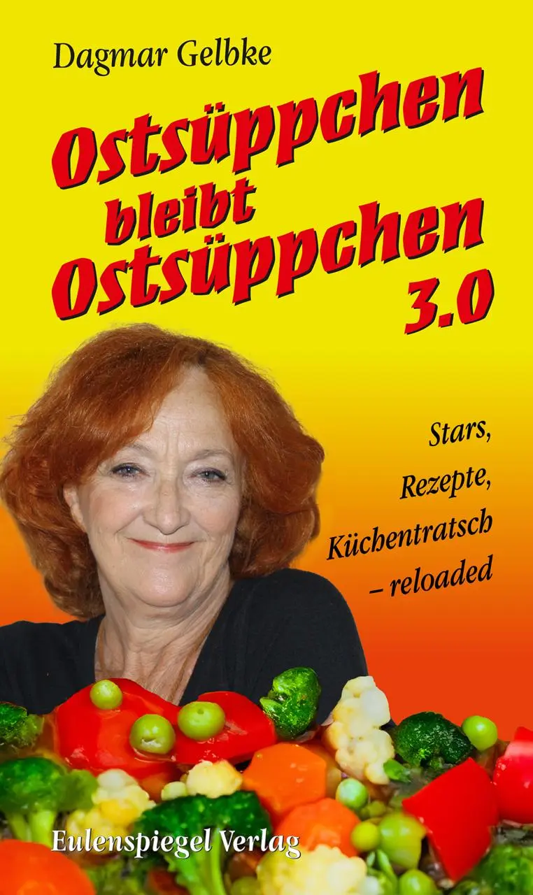 Cover: 9783359030652 | Ostsüppchen bleibt Ostsüppchen 3.0 | Dagmar Gelbke | Buch | 256 S.