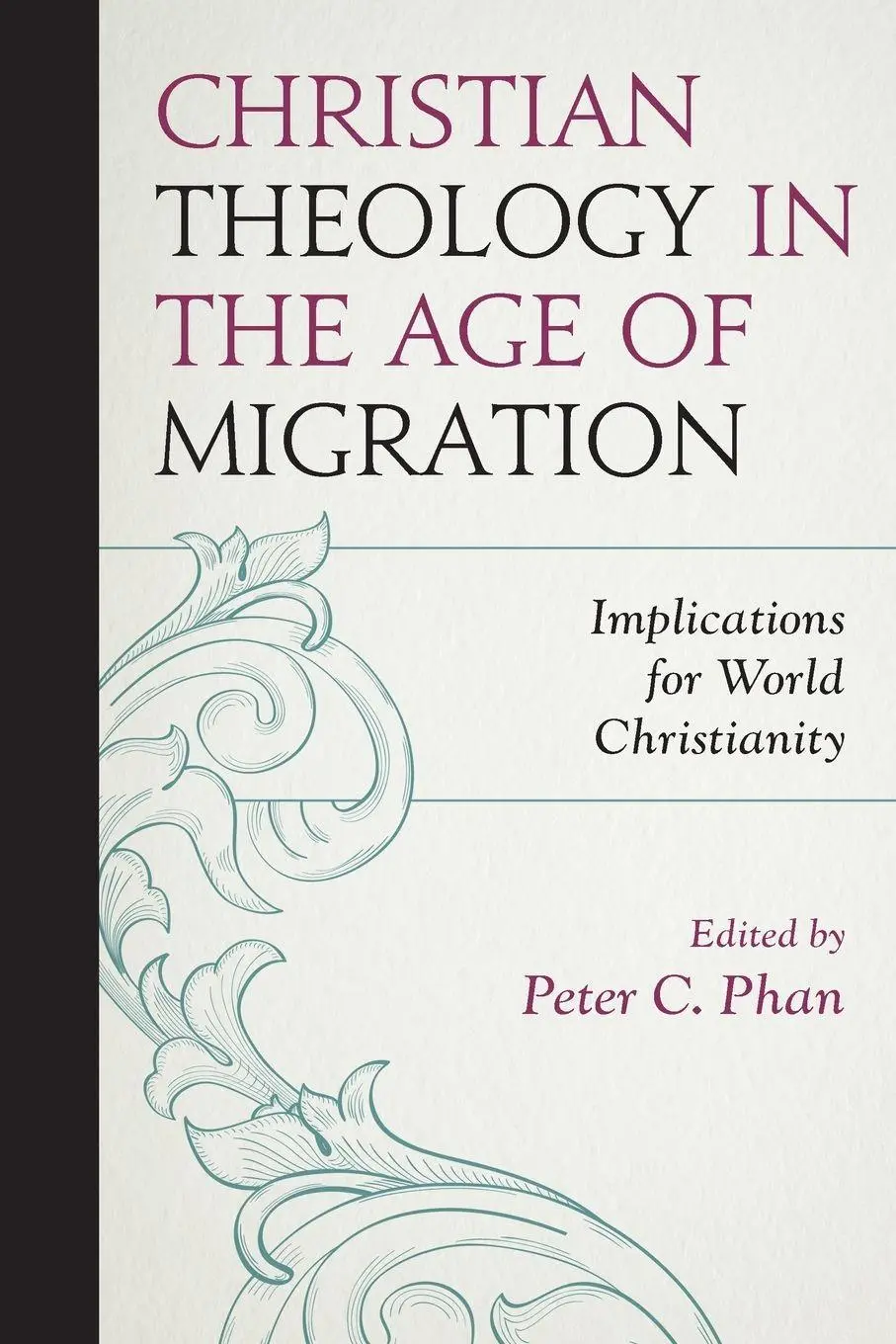 Cover: 9781793600752 | Christian Theology in the Age of Migration | Peter C. Phan | Buch