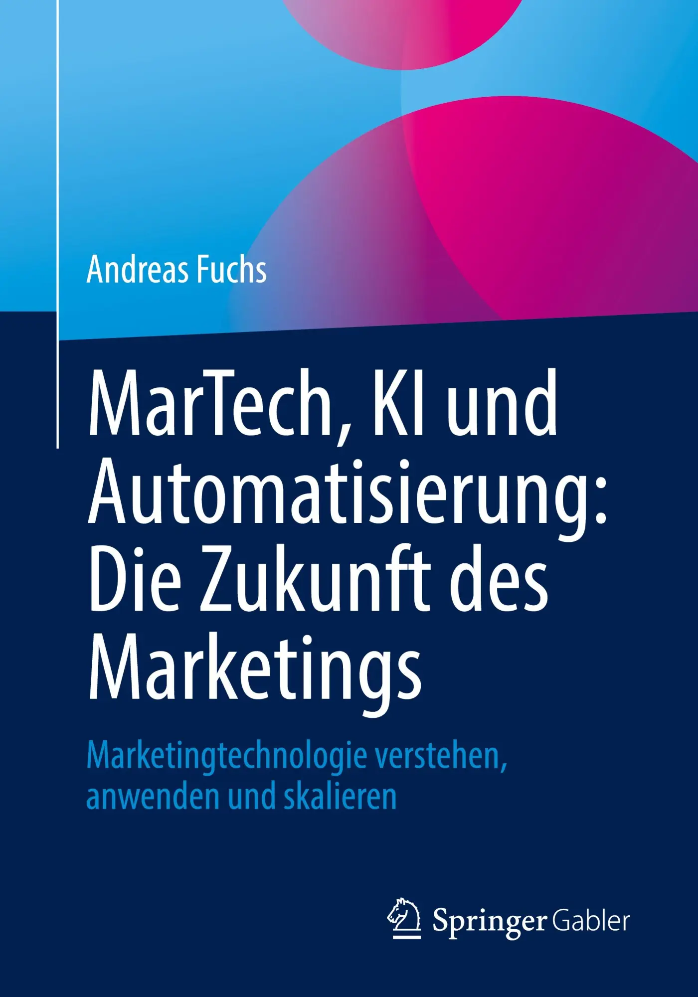 Cover: 9783658480752 | MarTech, KI und Automatisierung: Die Zukunft des Marketings | Fuchs