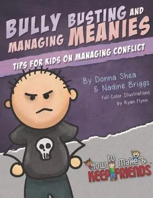 Cover: 9780997280852 | Bully Busting &amp; Managing Meanies | Tips for Kids on Managing Conflict