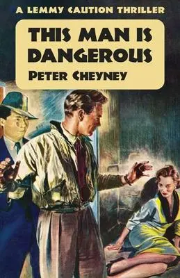 Cover: 9781914150852 | This Man is Dangerous: A Lemmy Caution Thriller | Peter Cheyney | Buch