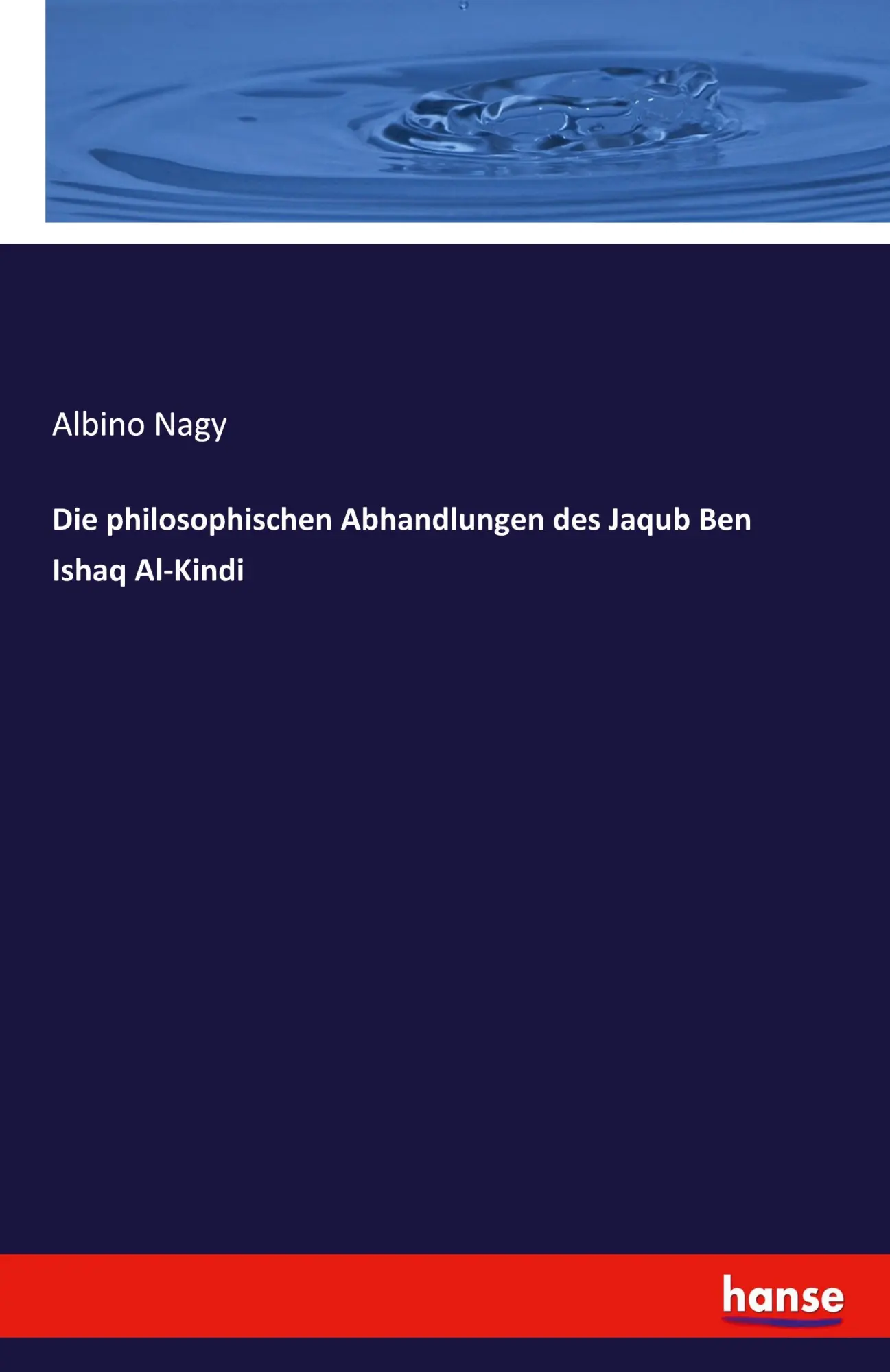 Cover: 9783348120852 | Die philosophischen Abhandlungen des Jaqub Ben Ishaq Al-Kindi | Nagy