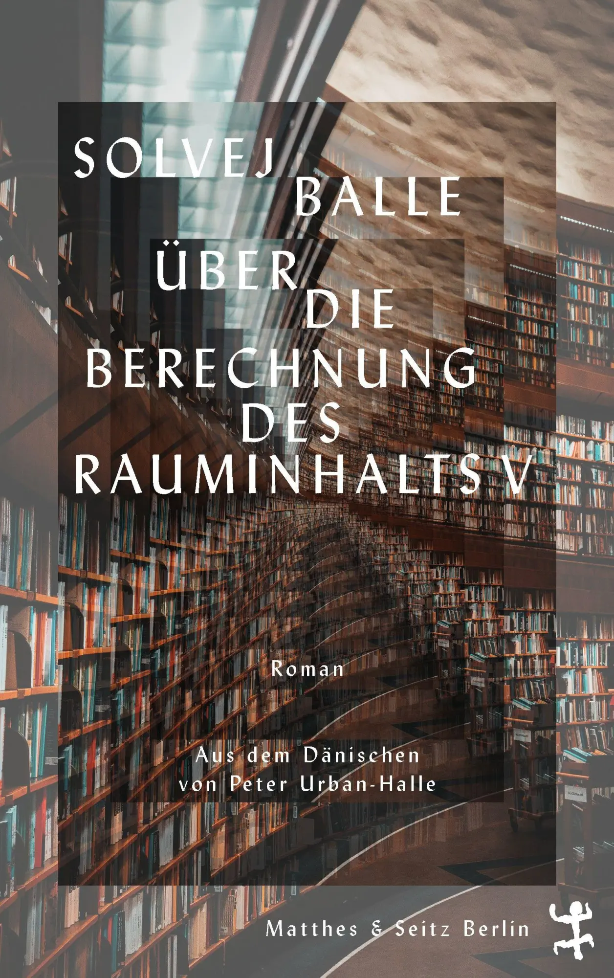 Cover: 9783751810852 | Über die Berechnung des Rauminhalts V | Roman | Solvej Balle | Buch