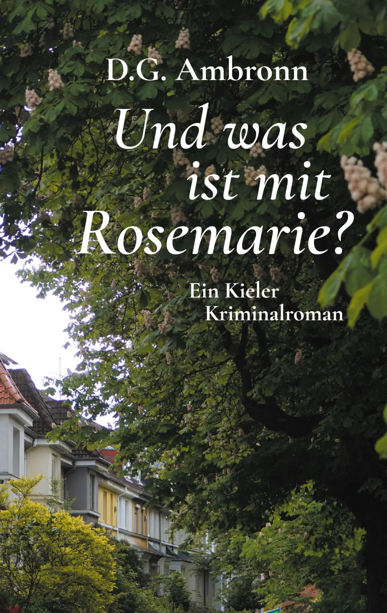 Cover: 9783751980852 | Und was ist mit Rosemarie? | Ein Kieler Kriminalroman | D. G. Ambronn