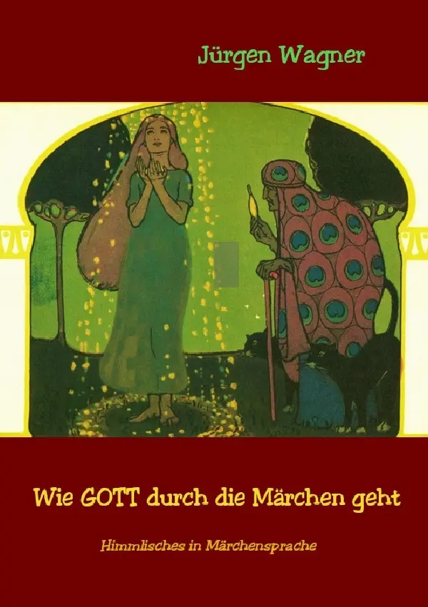 Cover: 9783756550852 | Wie GOTT durch die Märchen geht | Himmlisches in Märchensprache | Buch