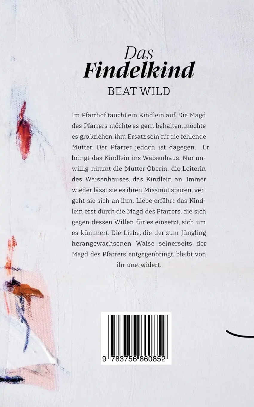 Rückseite: 9783756860852 | Das Findelkind | Beat Wild | Taschenbuch | Paperback | 276 S. | 2022