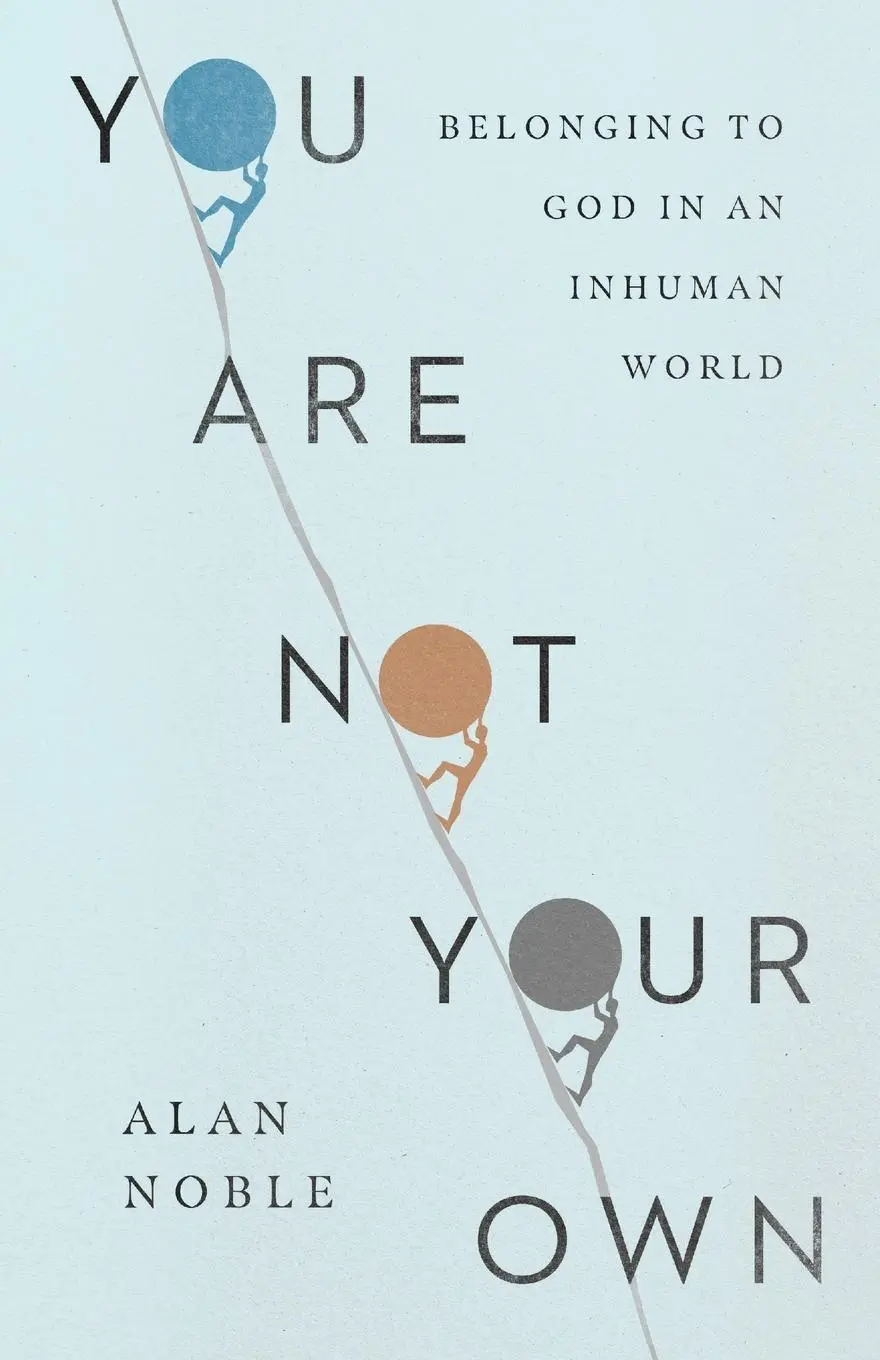 Cover: 9781514010952 | You Are Not Your Own | Belonging to God in an Inhuman World | Noble