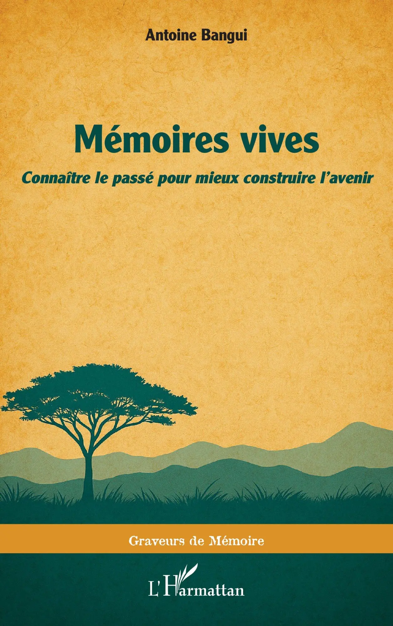 Cover: 9782336570952 | Mémoires vives | Connaître le passé pour mieux construire l'avenir