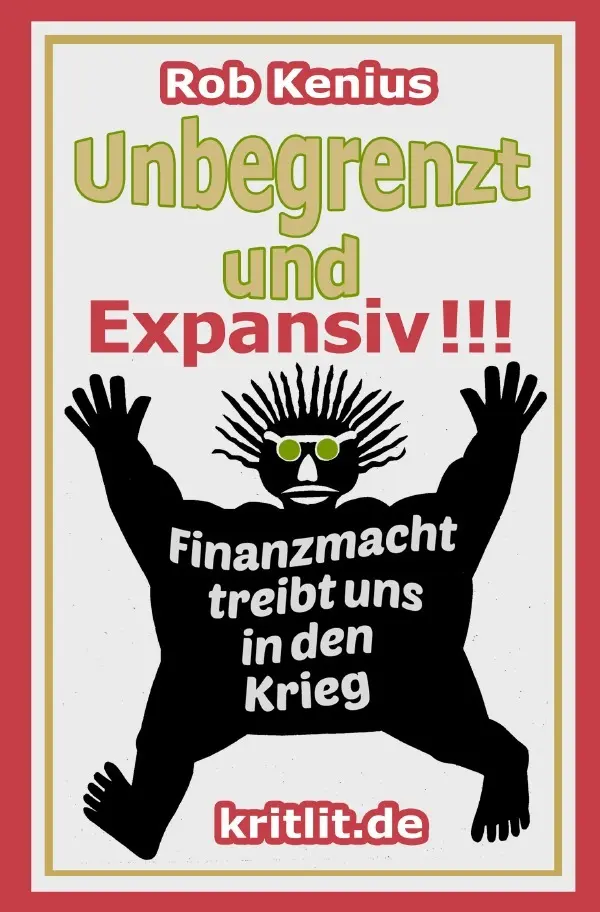Cover: 9783565470952 | Unbegrenzt und Expansiv !!! | Finanzmacht treibt uns in den Krieg