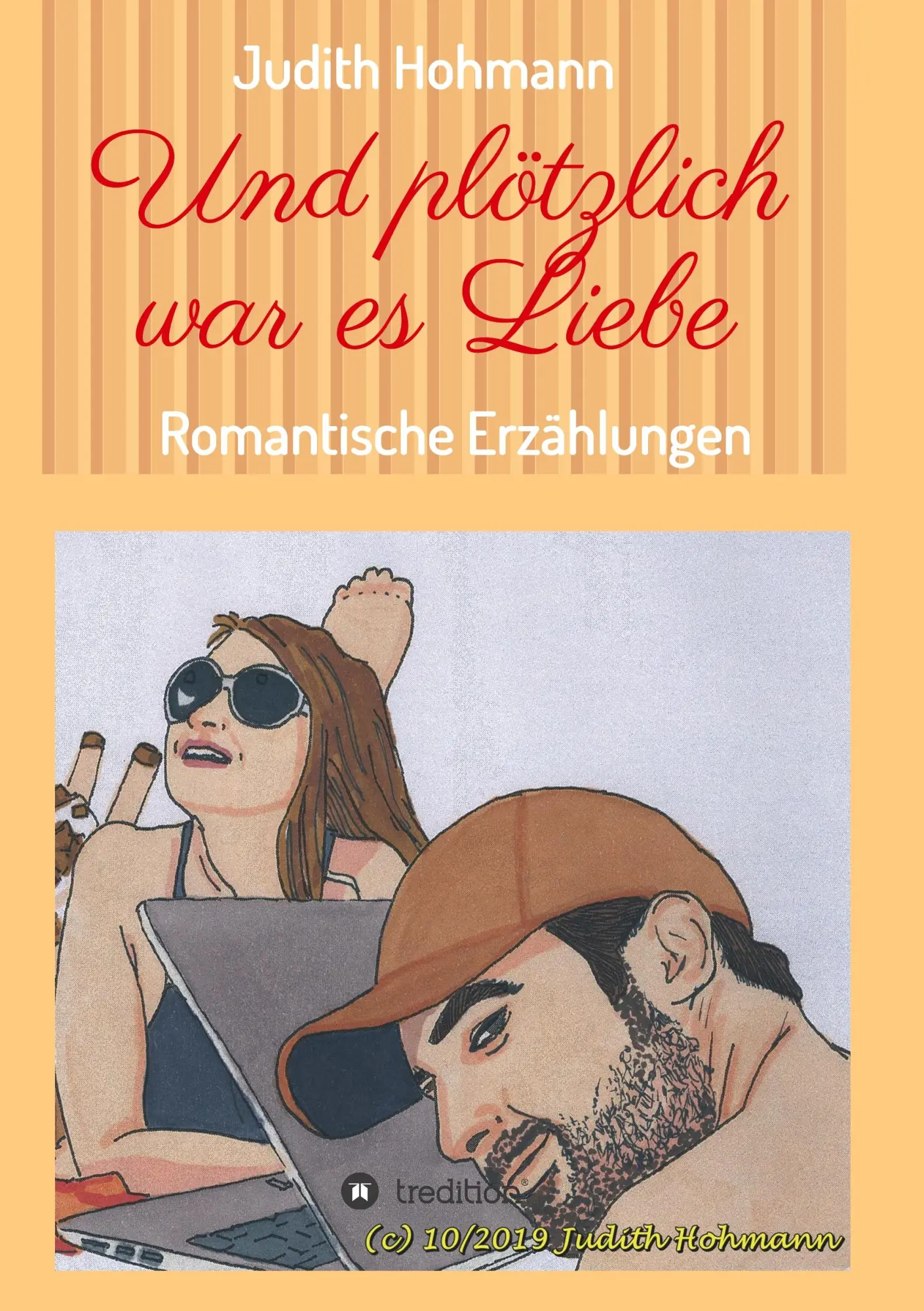 Cover: 9783749780952 | Und plötzlich war es Liebe | Romantische Erzählungen | Judith Hohmann