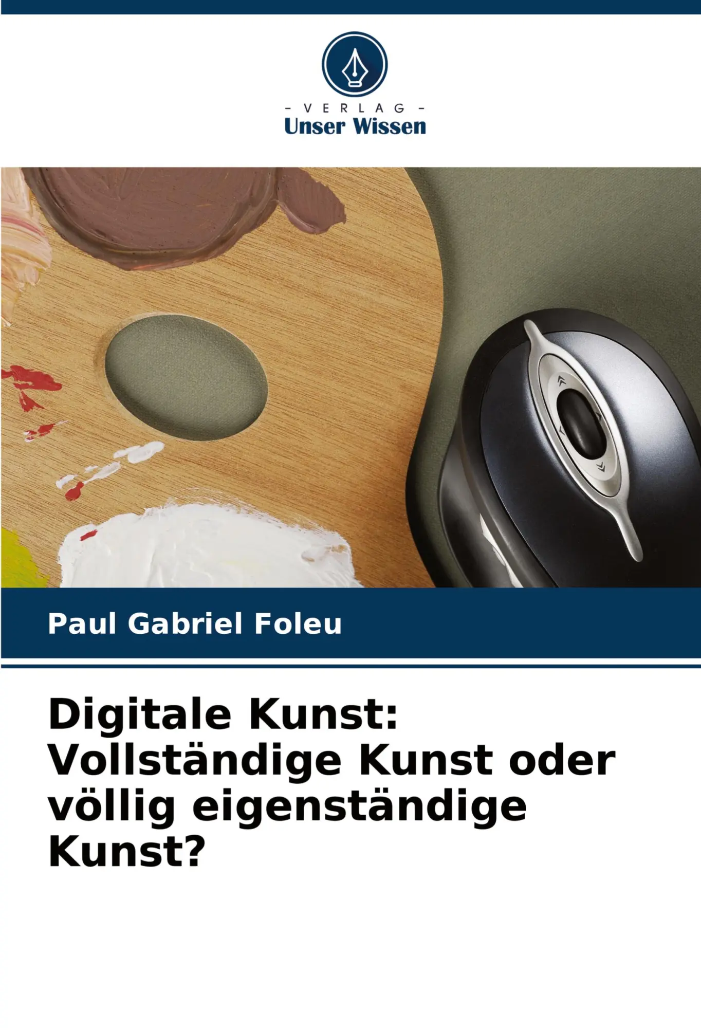 Cover: 9786205870952 | Digitale Kunst: Vollständige Kunst oder völlig eigenständige Kunst?