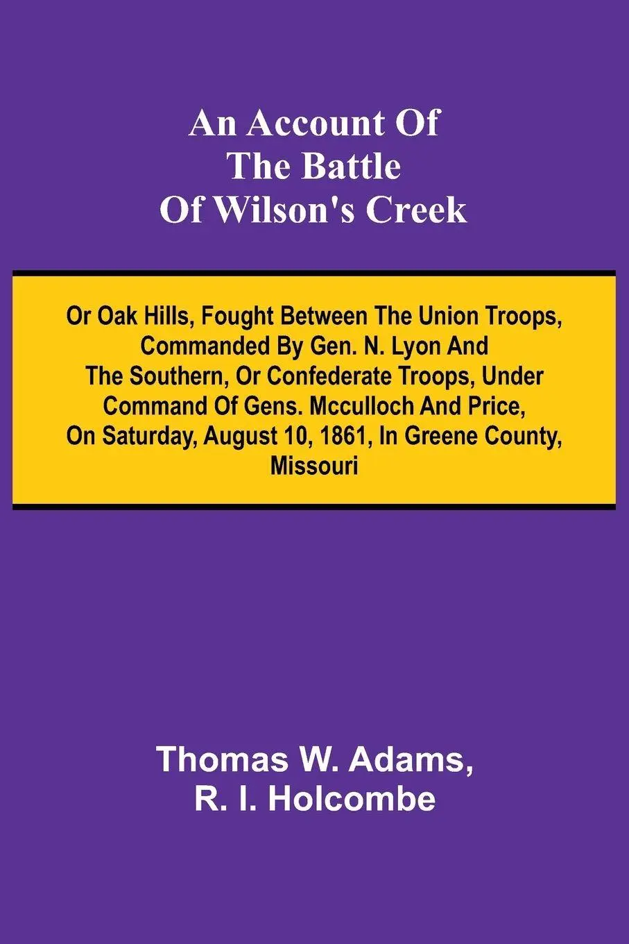 Cover: 9789362990952 | An Account of the Battle of Wilson's Creek; or Oak hills, fought...