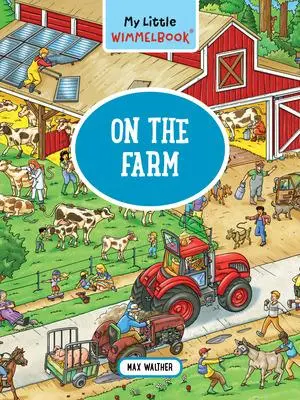 Cover: 9798893030952 | My Little Wimmelbook(r)--On the Farm | Max Walther | Buch | Englisch