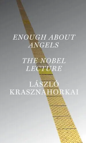 Cover: 9780811241052 | Enough About Angels: The Nobel Lecture | László Krasznahorkai | Buch