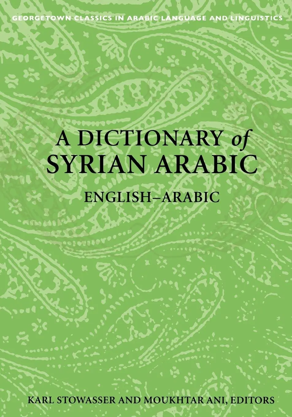 Cover: 9781589011052 | A Dictionary of Syrian Arabic | English-Arabic | Stowasser (u. a.)