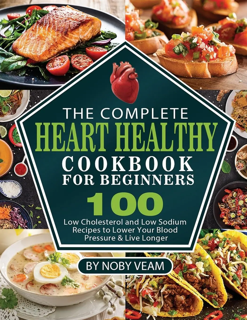 Cover: 9781804141052 | The Complete Heart Healthy Cookbook for Beginners | Noby Veam | Buch