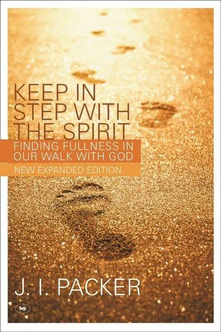 Cover: 9781844741052 | Keep in Step with the Spirit (Second Edition) | J I Packer | Buch