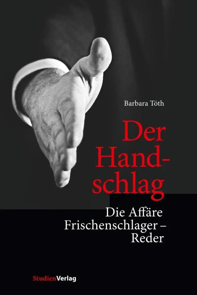Cover: 9783706551052 | Der Handschlag | Die Affäre Frischenschlager - Reder | Barbara Tóth