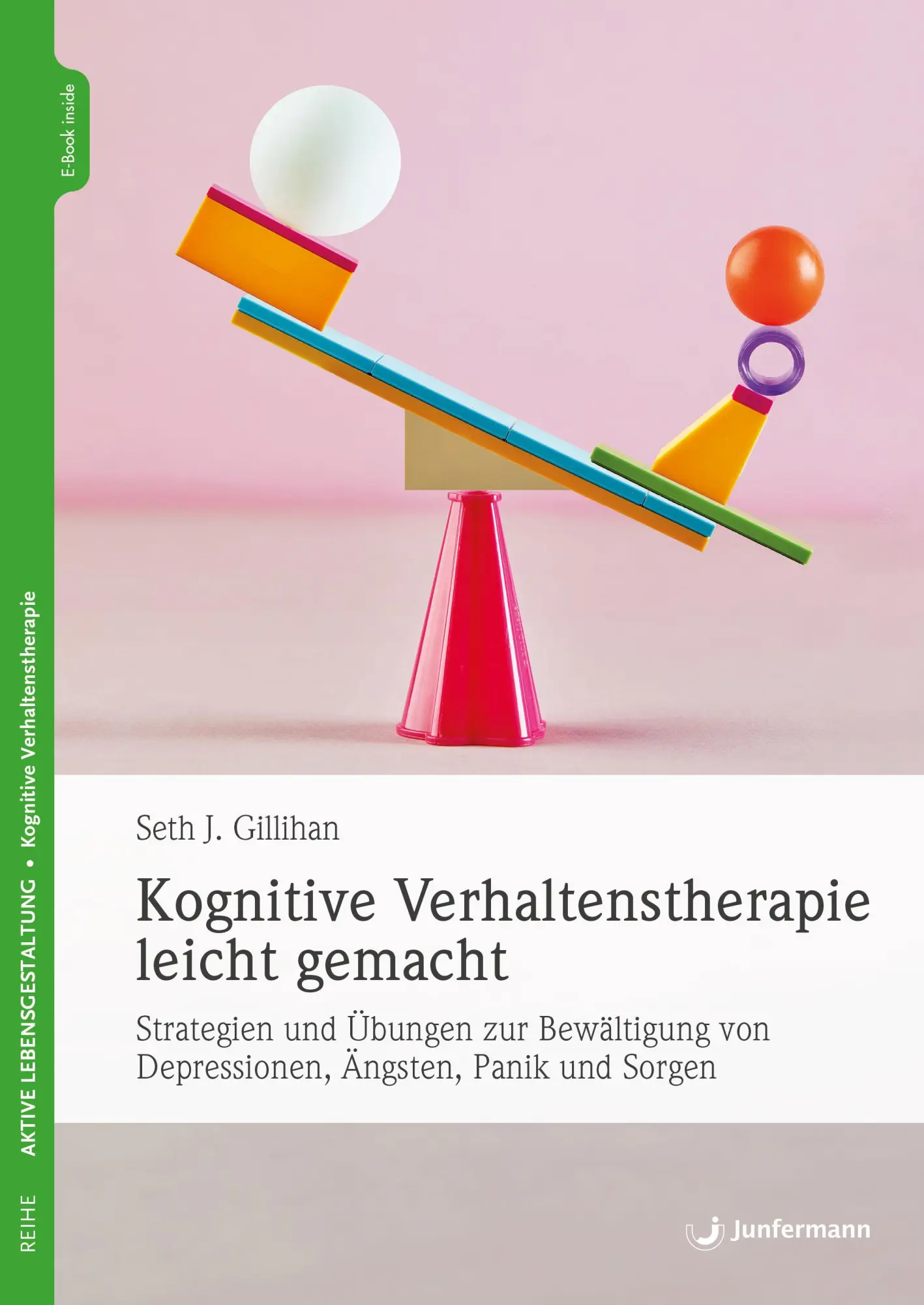 Cover: 9783749501052 | Kognitive Verhaltenstherapie leicht gemacht | Seth J. Gillihan | 2021