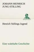 Cover: 9783842491052 | Henrich Stillings Jugend | Eine wahrhafte Geschichte | Jung-Stilling