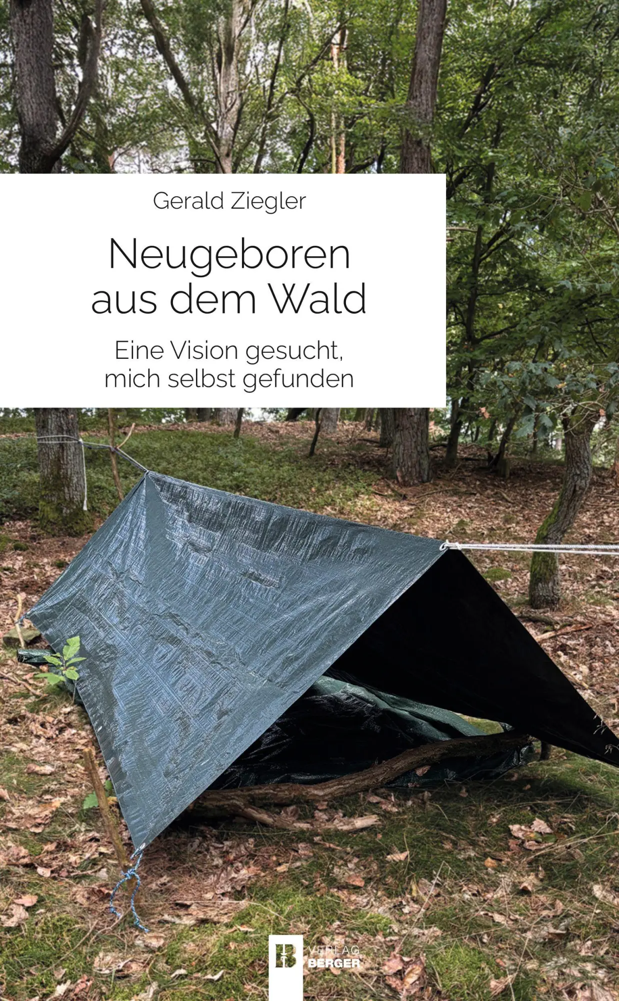 Cover: 9783991371052 | Neugeboren aus dem Wald | Eine Vision gesucht, mich selbst gefunden