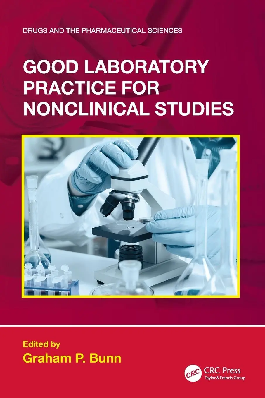 Cover: 9781032381152 | Good Laboratory Practice for Nonclinical Studies | Graham P. Bunn