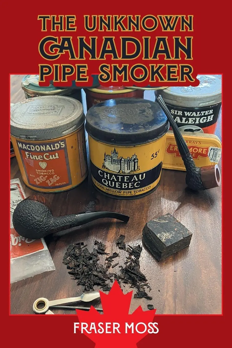 Cover: 9781038321152 | The Unknown Canadian Pipe Smoker | Fraser Moss | Taschenbuch | 2024
