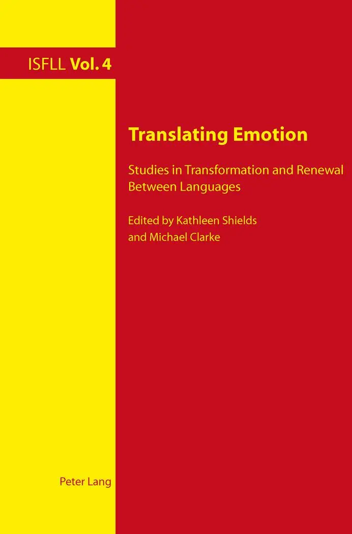 Translating Emotion: Studies in Transformation and Renewal Between Languages (Intercultural Studies and Foreign Language Learning)