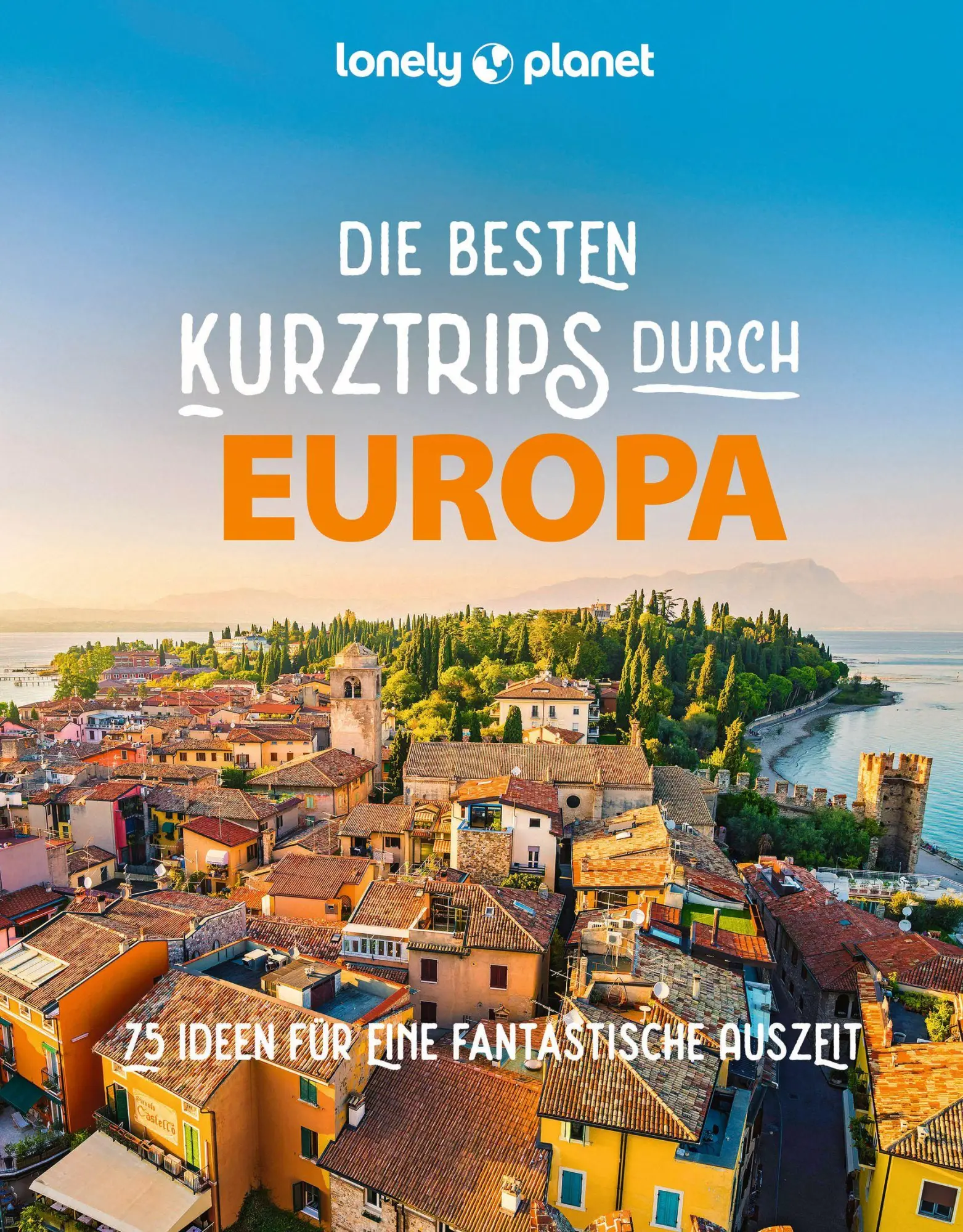Cover: 9783575011152 | LONELY PLANET Bildband Die besten Kurztrips durch Europa | Lonely