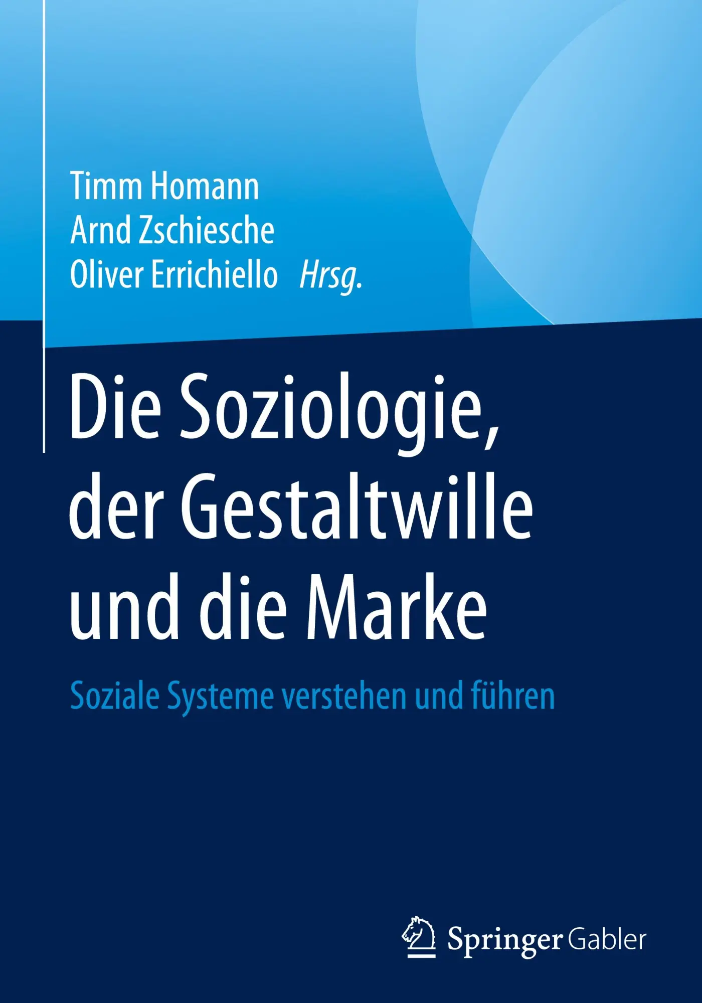 Cover: 9783658101152 | Die Soziologie, der Gestaltwille und die Marke | Timm Homann (u. a.)