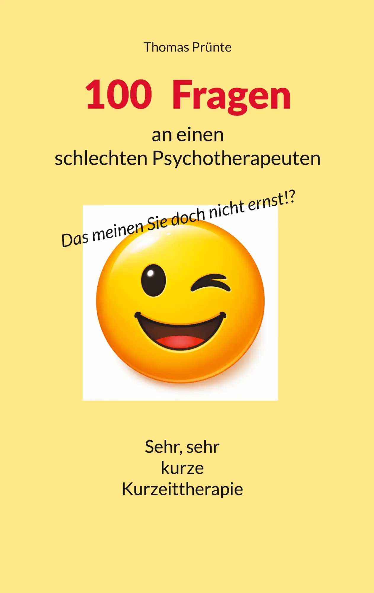 Cover: 9783695731152 | 100 Fragen an einen schlechten Psychotherapeuten | Thomas Prünte