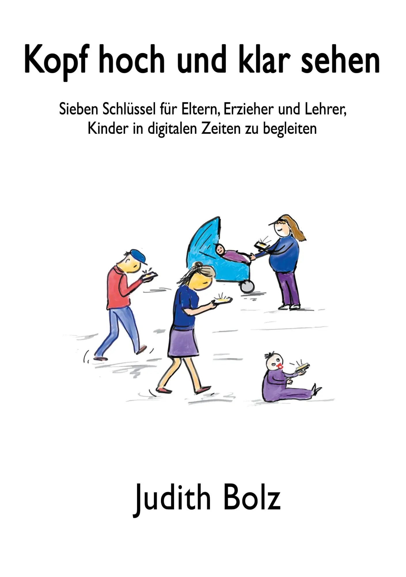 Cover: 9783749731152 | Kopf hoch und klar sehen | Judith Bolz | Taschenbuch | Paperback