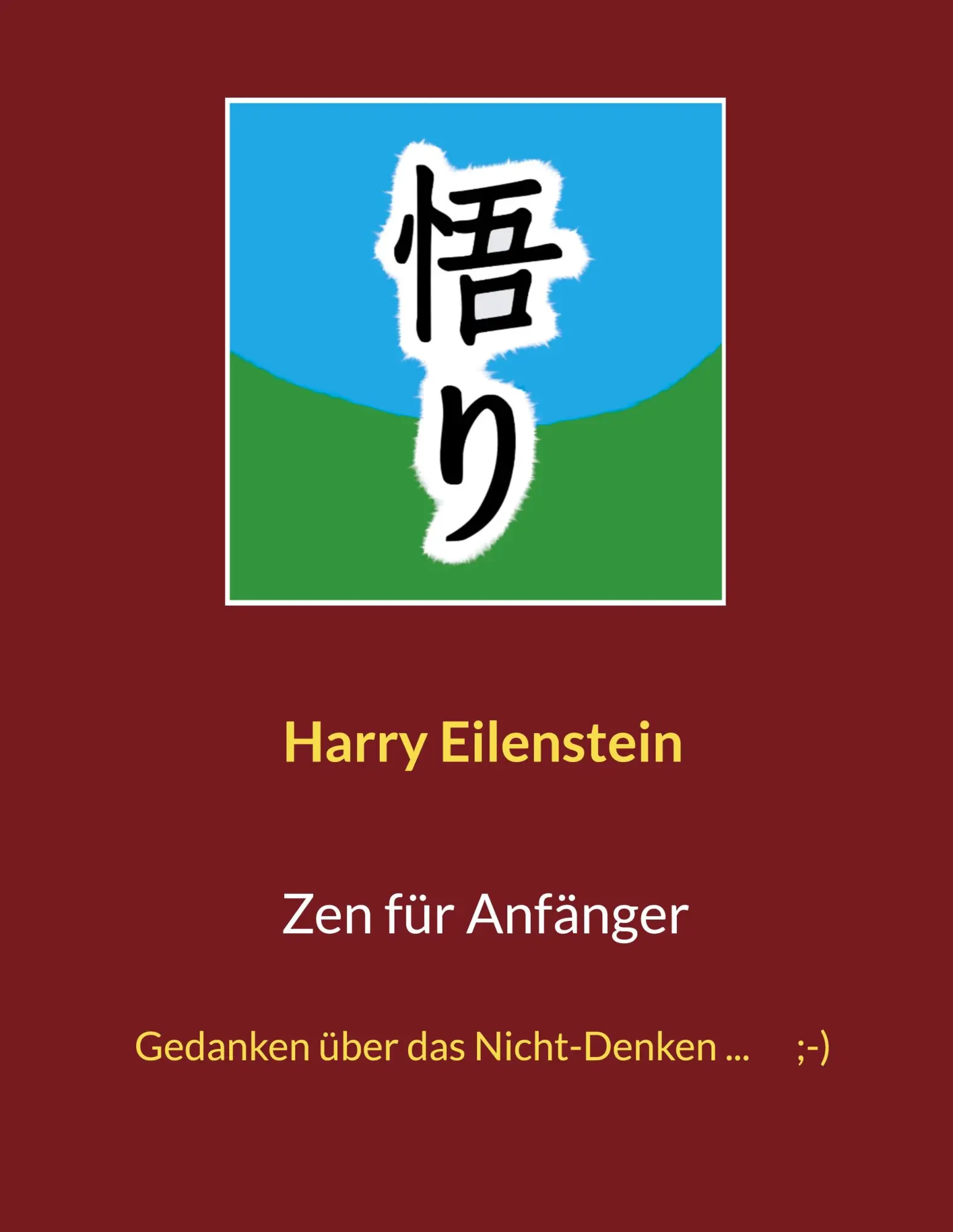 Cover: 9783819261152 | Zen für Anfänger | Gedanken über das Nicht-Denken ... ;-) | Eilenstein